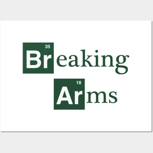 Breaking Arms Posters and Art